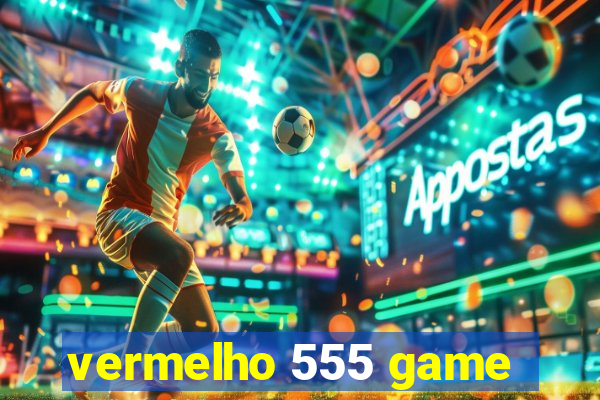 vermelho 555 game